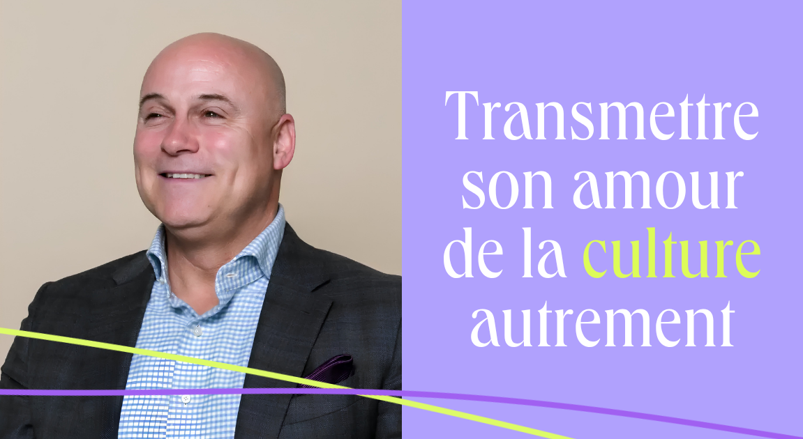 Transmettre son amour de la culture autrement